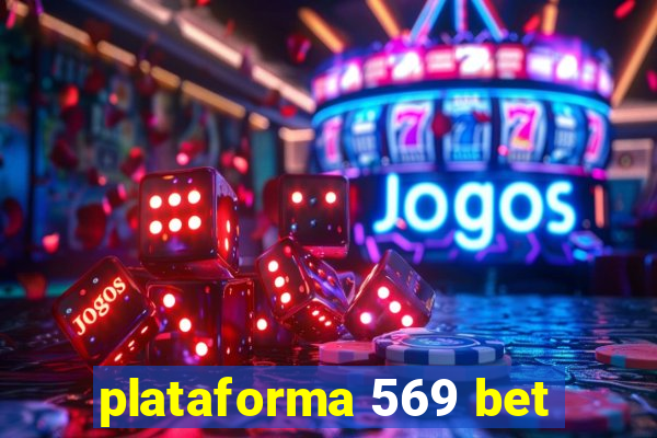 plataforma 569 bet